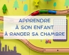 Apprendre à son enfant à ranger sa chambre en fonction de son âge