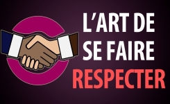 5 Conseils à appliquer Obliger les gens à vous respecter 