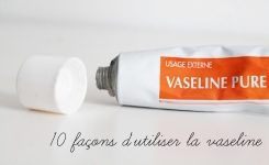 8 utilisations étonnantes du célèbre lubrifiant Vaseline